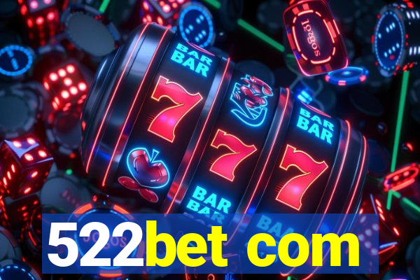 522bet com